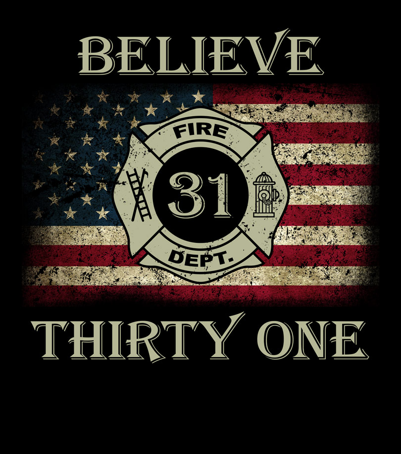 Believe Thirty One — Fire Dept. 31